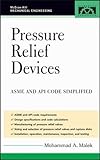 Pressure Relief Devices: ASME and API Code Simplified (McGraw-Hill Mechanical Engineering)
