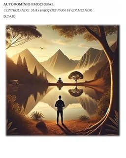 Livro AUTODOMÍNIO EMOCIONAL: CONTROLANDO SUAS EMOÇÕES PARA VIVER MELHOR