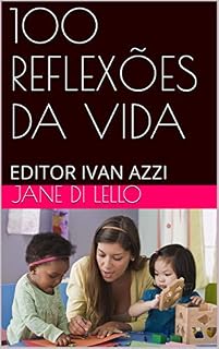 Livro 100 REFLEXÕES DA VIDA: EDITOR IVAN AZZI