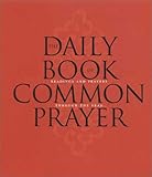 The Daily Book of Common Prayer: Readings and Prayers Through the Year by 