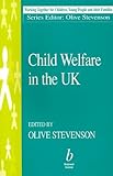 Child Welfare in the United Kingdom, 1948-1998, , 0632049936