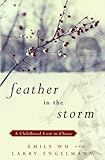 Feather in the Storm: A Childhood Lost in Chaos