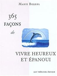 365 façons de vivre heureux et épanoui