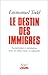 Le Destin des immigrés: Assimilation et ségrégation dans les démocraties occidentales (Histoire immédiate) (French Edition) by