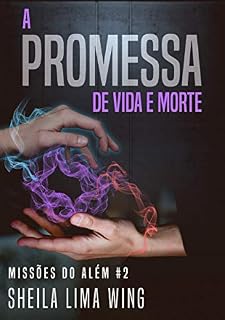 Livro A Promessa de Vida e Morte: Missões do Além #2