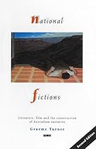 National Fictions: Literature; film and the construction of Australian narrative