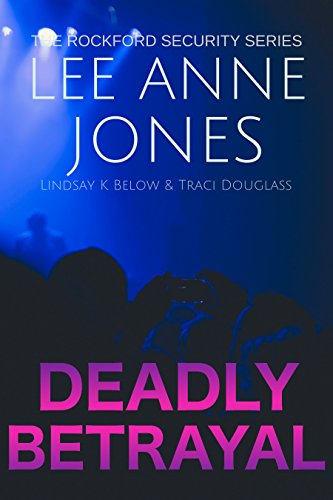 Deadly Betrayal (The Rockford Security Series Book 1) Deadly Betrayal (The Rockford Security Series Book 1)