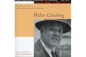 Walter Gieseking: Previously Unissued Public Performances and Broadcasts
