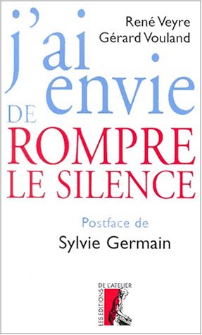 J'ai envie de rompre le silence