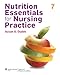 Nutrition Essentials for Nursing Practice