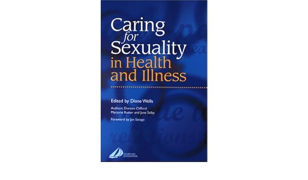 Caring For Sexuality In Health And Illness Diane Wells Ba Rmt Rgm