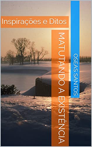 Matutando a Existência: Inspirações e Ditos - eBook, Resumo, Ler Online ...