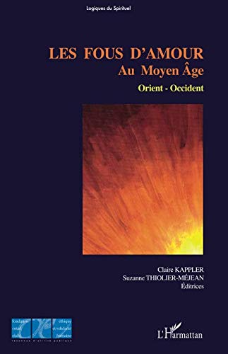 Les fous d'amours au Moyen Age (French Edition) Les fous d'amours au Moyen Age (French Edition)