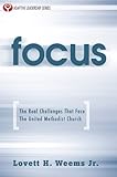 Focus: The Real Challenges That Face The United Methodist Church (Adaptive Leadership Series) by Lovett H. Weems Jr