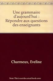 Une  grammaire d'aujourd'hui