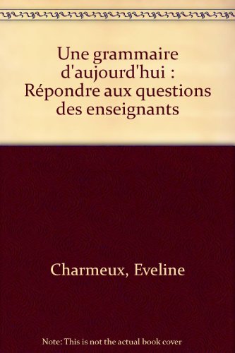 Une  grammaire d'aujourd'hui