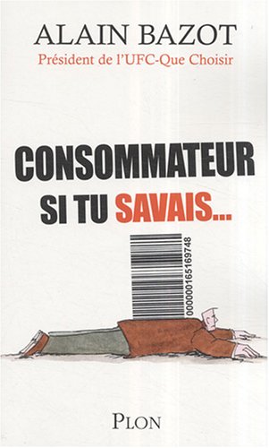 Consommateur, si tu savais