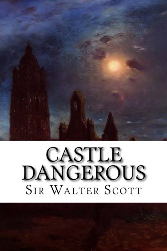Castle Dangerous: Tales of My Landlord, 4th Series Castle Dangerous: Tales of My Landlord, 4th Series