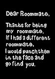 Dear Roommate, Thanks for Being my Roommate: Journal, Funny Birthday present, Gag Gift for your Best by Insideout Journals