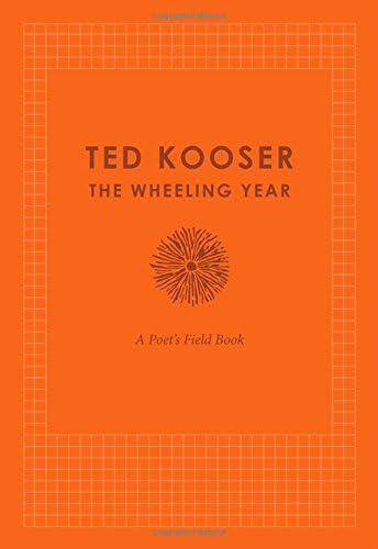 The Wheeling Year: A Poet's Field Book