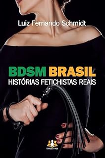 Livro BDSM BRASIL: Histórias Fetichistas Reais
