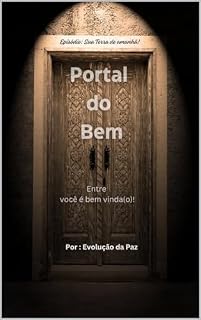 Livro A Terra de Amanhã: Por: Evolução da Paz (Portal do Bem - Experiências que transformaram a Terra Livro 1)