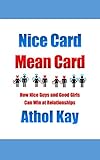 Nice Card Mean Card: How Nice Guys and Good Girls