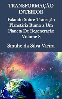 Livro Transformação Interior: Falando Sobre Transição Planetária Rumo a Um Planeta De Regeneração - Volume 8