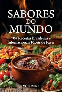 Livro Sabores do Mundo: 70+ Receitas Brasileiras e Internacionais Fáceis de Fazer