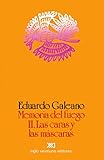Memoria del fuego. Vol. 2: Las caras y las máscaras (Spanish Edition)