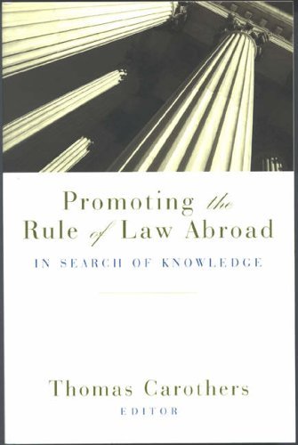 Promoting the Rule of Law Abroad: In Search of Knowledge by Thomas Carothers (Editor) (1-Jan-2006) Paperback at Amazon