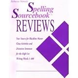 Rebecca Sitton's spelling sourcebook reviews: Your source for blackline master Cloze activities and dictation sentences for the high-use writing words 1-400