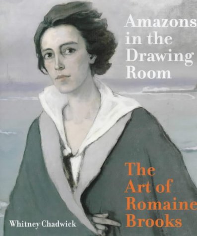 Amazons in the Drawing Room: The Art of Romaine Brooks