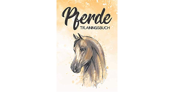 pferde trainingsbuch pferde tagebuch reittagebuch trainingstagebuch fur reiter trainingsbuch reiten dokumentation vom reittraining 120 seiten din a5 format german edition einlein tatjana 9798682217274 amazon com books
