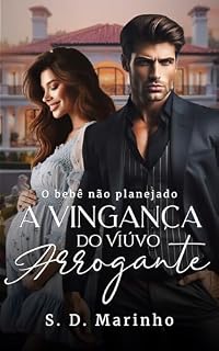Livro A Vingança do Viúvo Arrogante: O Bebê não planejado
