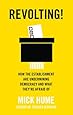 Revolting!: How the Establishment are Undermining Democracy and What They&rsquo;re Afraid Of