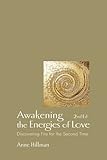 Awakening the Energies of Love: Discovering Fire for the Second Time, 2nd Edition