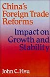 China's Foreign Trade Reforms : Impact on Growth and Stability, Hsu, John C., 052137197X