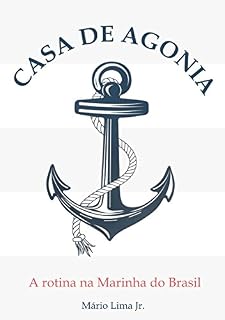 Livro Casa de Agonia: A rotina na Marinha do Brasil