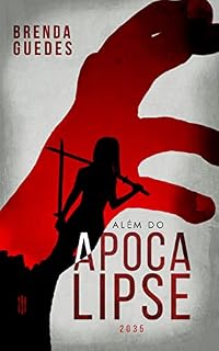 Livro Além Do Apocalipse - 2035: LIVRO 1 (ALÉM DOS ZUMBIS)