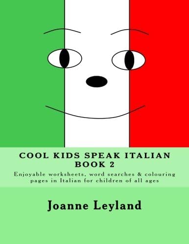 Cool Kids Speak Italian - Book 2: Enjoyable worksheets, word searches and colouring pages in Italian for children of all ages (Italian) Paperback โ 23 Aug. 2015