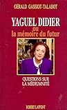 Yaguel Didier, ou, La mémoire du futur by