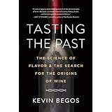 Tasting the Past: The Science of Flavor and the Search for the Origins of Wine