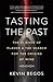 Tasting the Past: The Science of Flavor and the Search for the Origins of Wine by Kevin Begos