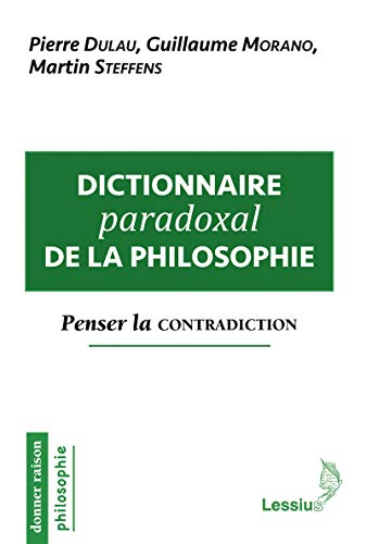 Dictionnaire paradoxal de la philosophie : Penser la contradiction by 