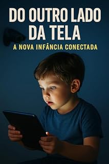 Livro Do Outro Lado da Tela: A Nova Infância Conectada