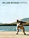 William Wegman: Puppies by