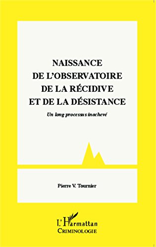Naissance de l'Observatoire de la récidive et de la désistance