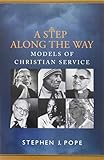 A Step Along the Way: Models of Christian Service by Stephen J. Pope