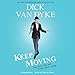 Keep Moving: And Other Tips and Truths About Aging by